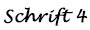 Schrift 4