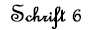 Schrift 6